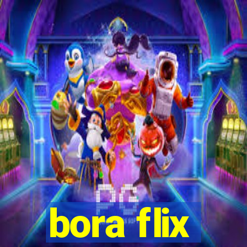 bora flix